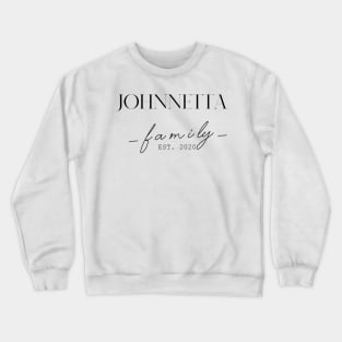 Johnnetta Family EST. 2020, Surname, Johnnetta Crewneck Sweatshirt